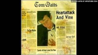 Tom Waits - Saving All My Love For You