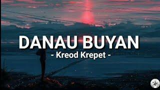 Danau Buyan - Kreod Krepet (lirik lagu)