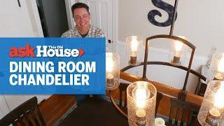 How to Install a Dining Room Chandelier | Ask This Old House