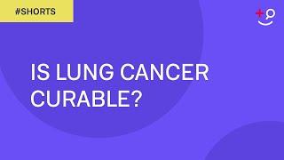 Is Lung Cancer Curable? #Shorts