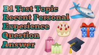 B1 Test Topic Recent Personal Experiences| Q & A about Recent Personal Experiences| #b1englishtest