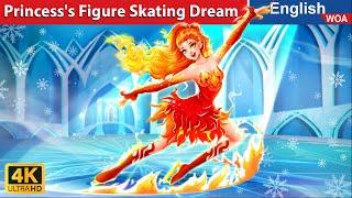 Princess's Figure Skating Dream  Bedtime Stories Fairy Tales in English @WOAFairyTalesEnglish