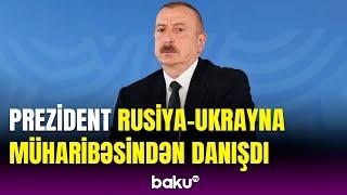 Prezident ukraynalı iştirakçının müharibə ilə bağlı sualını cavablandırdı