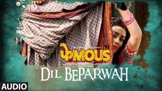 Dil Beparwah Full Audio | Phamous | Jimmy Sheirgill | Shriya Saran | Jubin Nautiyal & Jonita Gandhi