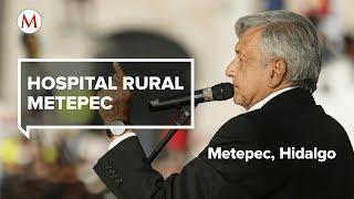 AMLO visita el Hospital Rural Metepec, en Hidalgo