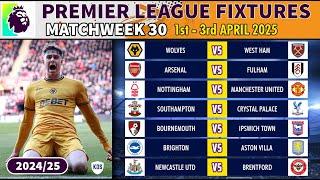 EPL FIXTURES TODAY - Matchweek 30 • EPL Table Standings Today • Premier League Fixtures 24/25