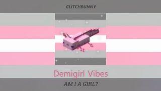 Demigirl [Playlist] 🩶🩷