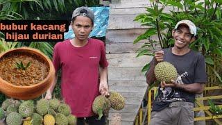 BERBURU BUAH DURIAN JATUH DI MASAK BUBUR KACANG HIJAU