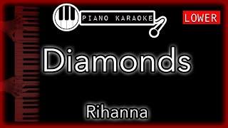 Diamonds (LOWER -4) - Rihanna - Piano Karaoke Instrumental