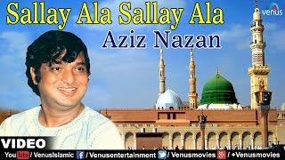Sallay Ala Sallay Ala Full Video Song | Sallay Ala | Singer : Aziz Nazan |