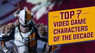 Top 7 Video Game Characters of the Decade
