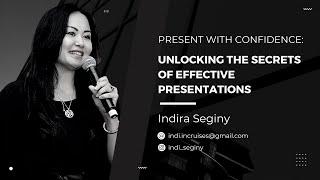 Present with Confidence: UNLOCKING THE SECRETS OF EFFECTIVE PRESENTATIONS