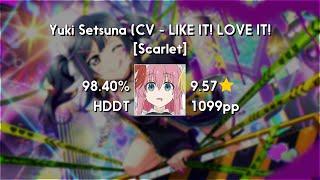 mrekk (9.57⭐) Yuki Setsuna (CV Kusunoki Tomori) - LIKE IT! LOVE IT! [Scarlet] +HDDT 98.40% | 1099 PP