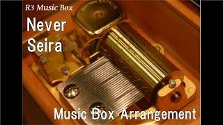 Never/Seira [Music Box] (Anime "Kaiba" OP)