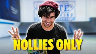 YOU MUST ONLY SKATE NOLLIE