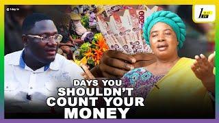 Days You Shouldn't Count Your Money | Nature Servant Reveals Secrets With Paa Kwasi