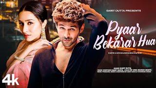 New Song 2024 | Pyaar Bekarar Hua | Kartik Aaryan | Shraddha Kapoor | New Hindi Song | Romantic Song