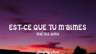 Maître Gims - Est-ce que tu m'aimes ? (lyrics) English/French