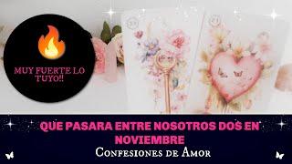 ️QUE PASARA ENTRE NOSOTROS DOS EN NOVIEMBRE 2024? CONFESIONES DE AMOR ️ TAROT INTERACTIVO AMOR