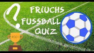 Friuchs Fußball Quiz #001