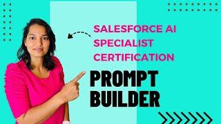 Salesforce AI Specialist Certification : What is Prompt Builder ?