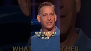 What his brother said before the crash.