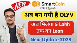 Smartcoin is now OLYV - New Update 2023 | Get upto Rs 5 Lakh on KYC Documents | No Income Proof |