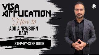 How to Add a Newborn Baby to a Visa Application I Step-by-Step Guide and Requirements | Australia