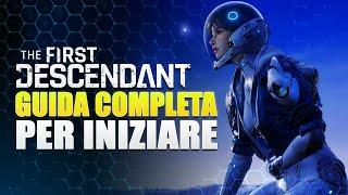 The First Descendant | Guida Completa PER INIZIARE | Tutto quello che devi Sapere PRIMA!