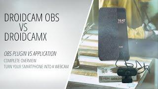 DroidCam OBS vs DroidCamX (Pro) - OBS Plugin vs Application - Turn Your Smartphone Into a Webcam