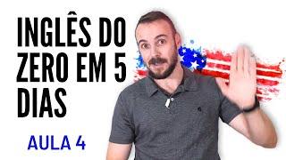 INGLÊS do Zero em 5 Dias | AULA 4