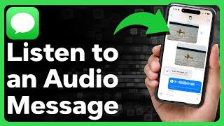 How To Listen To Audio Message On iPhone