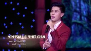 Xin Trả Lại Thời Gian - Nguyễn Thành Viên (Official)