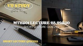 MTH501 QUIZ LECTURE 28, 29 & 30 || FINAL TERM PREPARATION || VU STUDY || SHORT LECTURE QUIZZES||