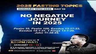 21 DAYS FASTING & PRAYERS || NO NEGATIVE JOURNEY IN 2025 || DAY 10 || 15TH JANUARY 2025