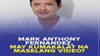 SCANDAL NI MARK ANTHONY FERNANDEZ