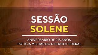 Sessão Solene 10H00 - Aniversário da Polícia Militar do DF - 20/05/2024