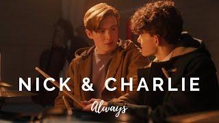 Nick & Charlie  | Always