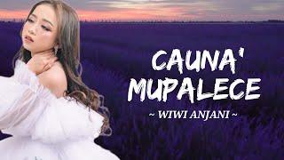 Wiwi Anjani - Cauna' Mupalece (Lirik)
