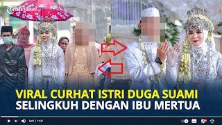 VIRAL Curhatan Istri Bongkar Borok Suami Selingkuh dengan Ibu Mertua, Bikin Geger Netizen