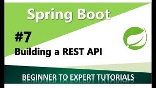 Spring Boot Tutorial 7 - Building a REST API