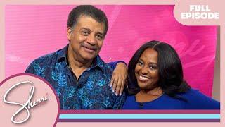 Neil deGrasse Tyson | Sherri Shepherd | Full Episode