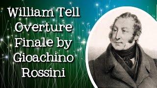 William Tell Overture Finale (March of the Swiss Soldiers) by Gioachino Rossini - FreeSchool Radio