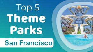 Top 10 Best Theme Parks to Visit in San Francisco, California | USA - English