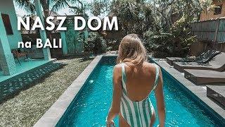 Jak wygląda nasz DOM na BALI? | VLOG O BALI