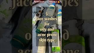 5 FACE WASH FOR OILY & ACNE PRONE SKIN TYPE | Upgrade yourself 