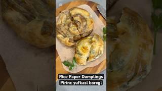 Rice Paper Dumpling-Pirinç Yufkası Böreği #ricepaper#pirinçyufkası#ricepaperrolls #ricepaperdumpling