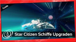 Star Citizen Schiffe upgraden und einschmelzen | Guide | Deutsch [4K]