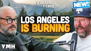 LA Is Burning | 2 Bears, 1 Cave