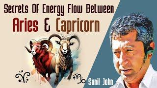 Secrets of Energy Flow in Astrology Between Aries and Capricorn by Sunil John